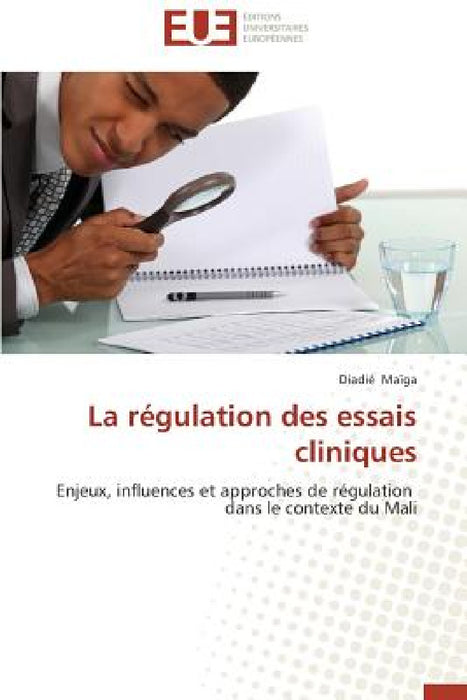 La Régulation Des Essais Cliniques by Maiga-D