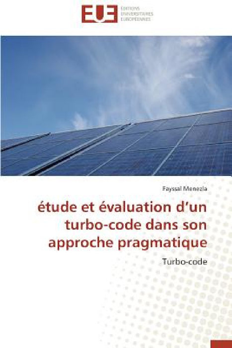 Étude et évaluation d un turbo-code dans son approche pragmatique by Menezla-F