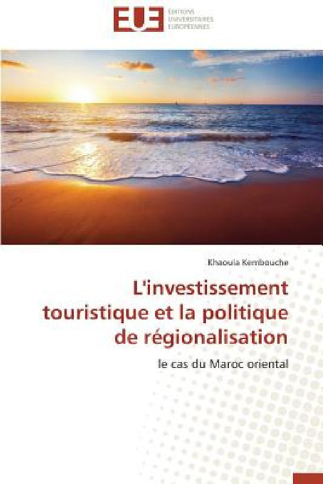 L'Investissement Touristique Et La Politique de Régionalisation by Kembouche-K