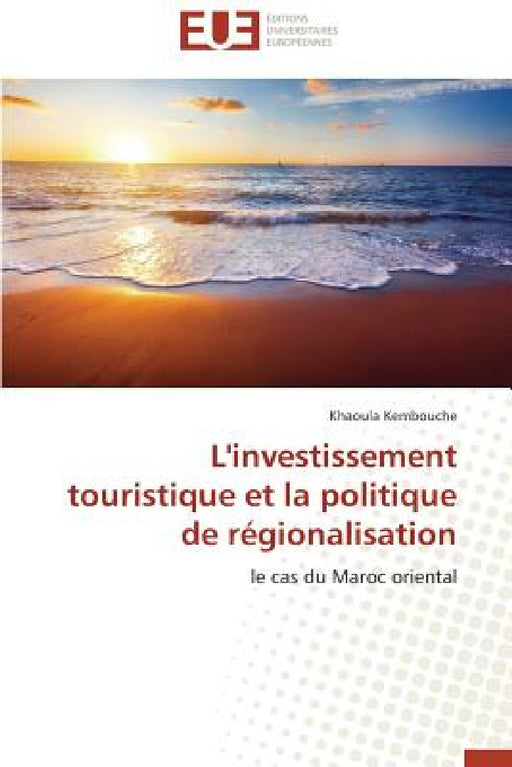 L'Investissement Touristique Et La Politique de Régionalisation by Kembouche-K