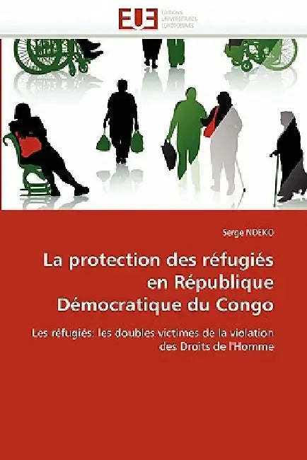 La Protection Des Réfugiés En République Démocratique Du Congo by Ndeko-S