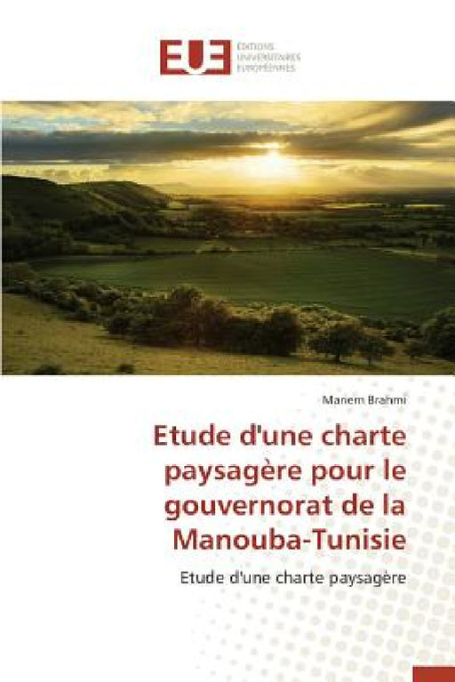 Etude d'Une Charte Paysagère Pour Le Gouvernorat de la Manouba-Tunisie by Brahmi-M