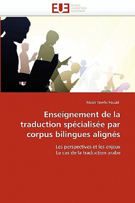 Enseignement de la Traduction Spécialisée Par Corpus Bilingues Alignés by Tewfic Fouad-M