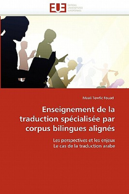 Enseignement de la Traduction Spécialisée Par Corpus Bilingues Alignés by Tewfic Fouad-M