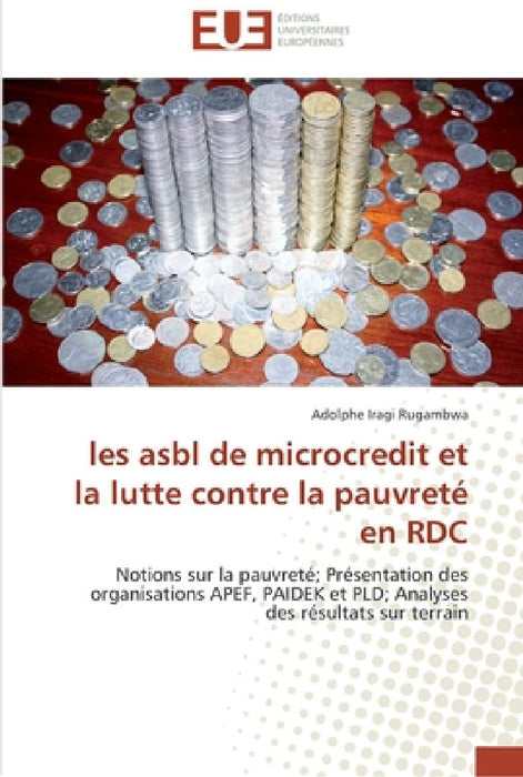 Les asbl de microcredit et la lutte contre la pauvreté en rdc by Rugambwa-A