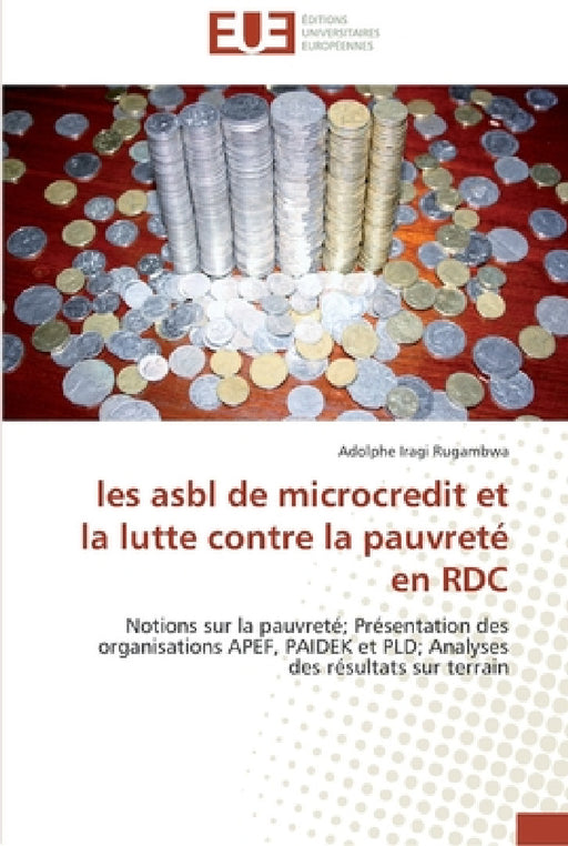 Les asbl de microcredit et la lutte contre la pauvreté en rdc by Rugambwa-A
