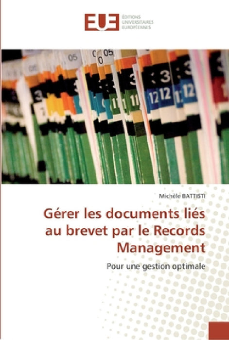 Gérer les documents liés au brevet par le records management by Battisti-M