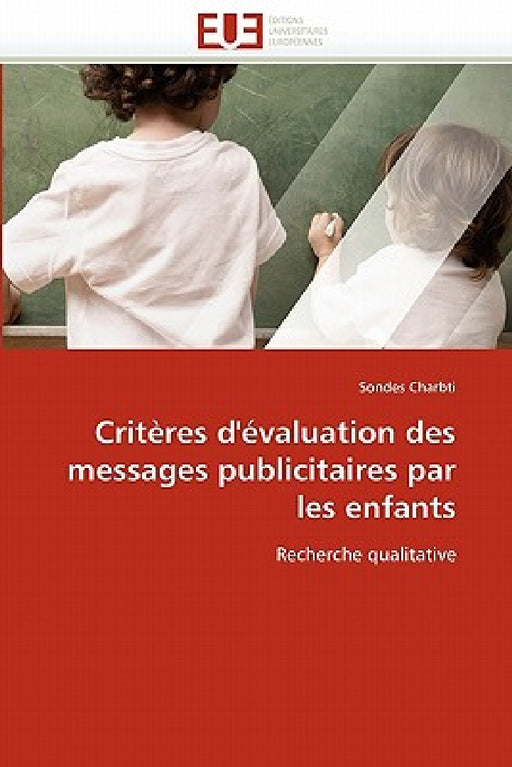 Critères d''évaluation Des Messages Publicitaires Par Les Enfants by Charbti-S