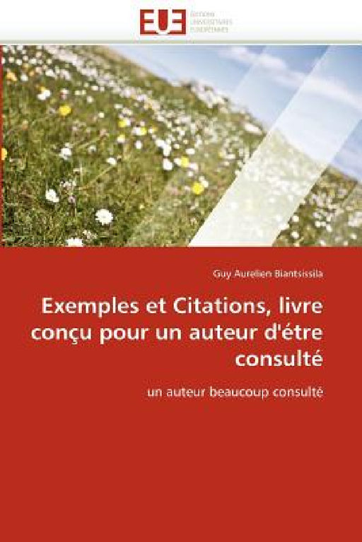 Exemples et citations, livre conçu pour un auteur d''étre consulté by Biantsissila-G