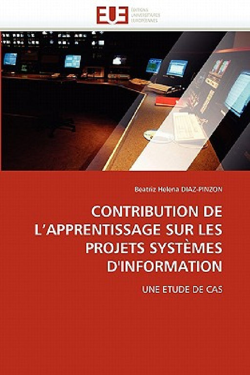 Contribution de l''apprentissage Sur Les Projets Systèmes d''information by Diaz-Pinzon-B