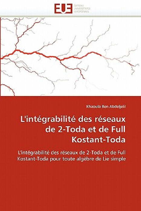 L''intégrabilité Des Réseaux de 2-Toda Et de Full Kostant-Toda by Abdeljelil-K