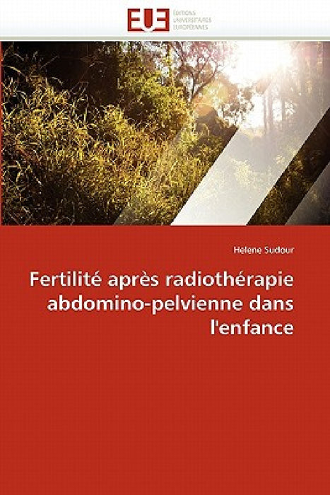 Fertilité Après Radiothérapie Abdomino-Pelvienne Dans l'Enfance by Sudour-H
