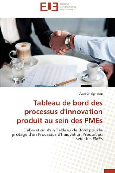 Tableau de Bord Des Processus d'Innovation Produit Au Sein Des Pmes by Chelghoum-A