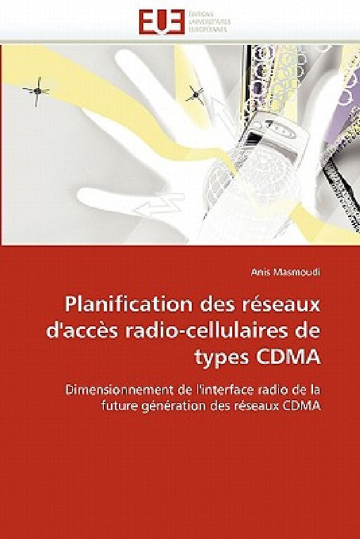 Planification Des Réseaux d''accès Radio-Cellulaires de Types Cdma by Masmoudi-A