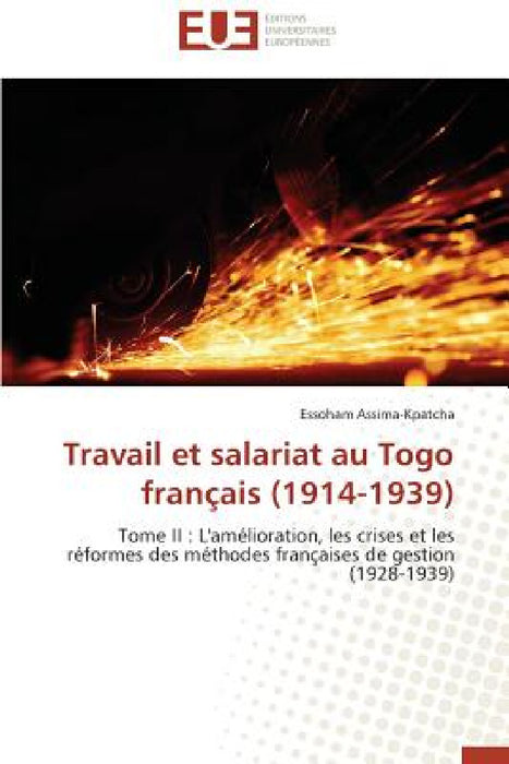 Travail Et Salariat Au Togo Français (1914-1939) by Assima-Kpatcha-E