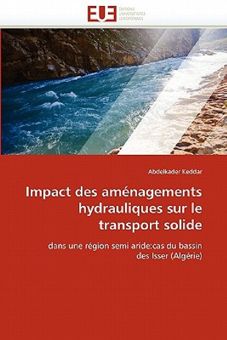 Impact Des Aménagements Hydrauliques Sur Le Transport Solide by Keddar-A