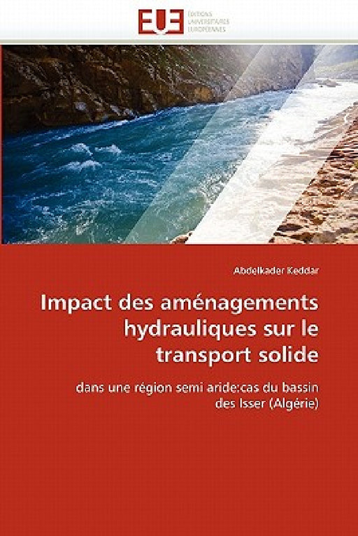 Impact Des Aménagements Hydrauliques Sur Le Transport Solide by Keddar-A