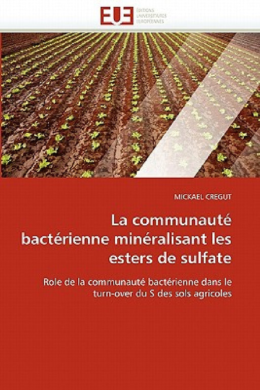 La communauté bactérienne minéralisant les esters de sulfate by Cregut-M