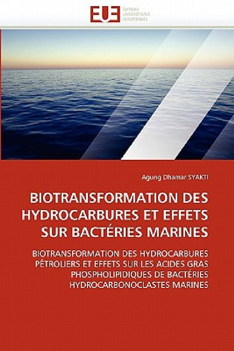 Biotransformation Des Hydrocarbures Et Effets Sur Bactéries Marines by Syakti-A