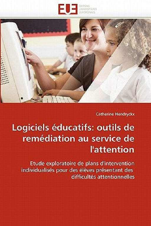 Logiciels éducatifs: outils de remédiation au service de l'attention by Hendryckx-C