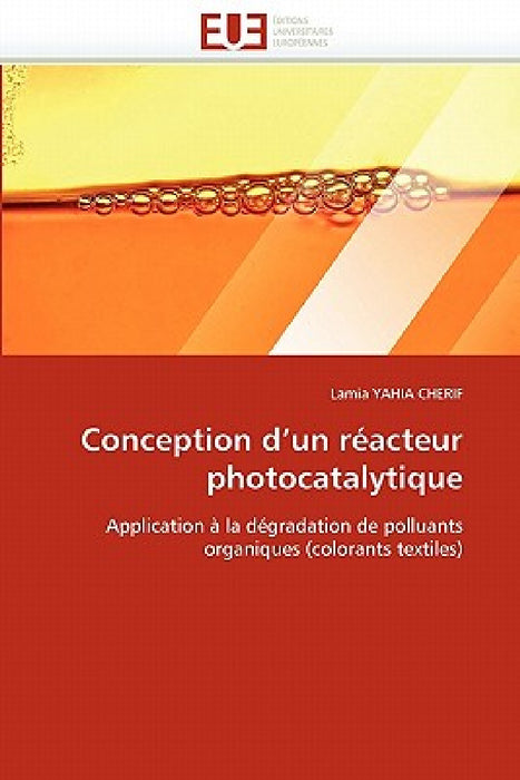 Conception d un réacteur photocatalytique by Yahia Cherif-L