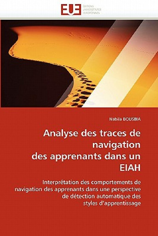Analyse Des Traces de Navigation Des Apprenants Dans Un Eiah by Bousbia-N