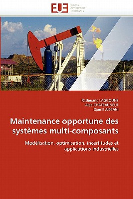 Maintenance Opportune Des Systèmes Multi-Composants by Collectif