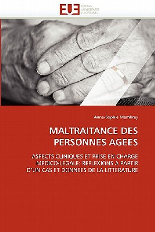 Maltraitance Des Personnes Agees by Membrey-A