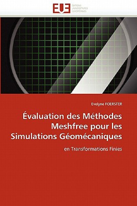 Évaluation Des Méthodes Meshfree Pour Les Simulations Géomécaniques by Foerster-E
