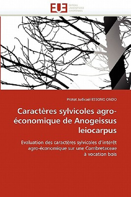 Caractères Sylvicoles Agro-Économique de Anogeissus Leiocarpus by Essono Ondo-P