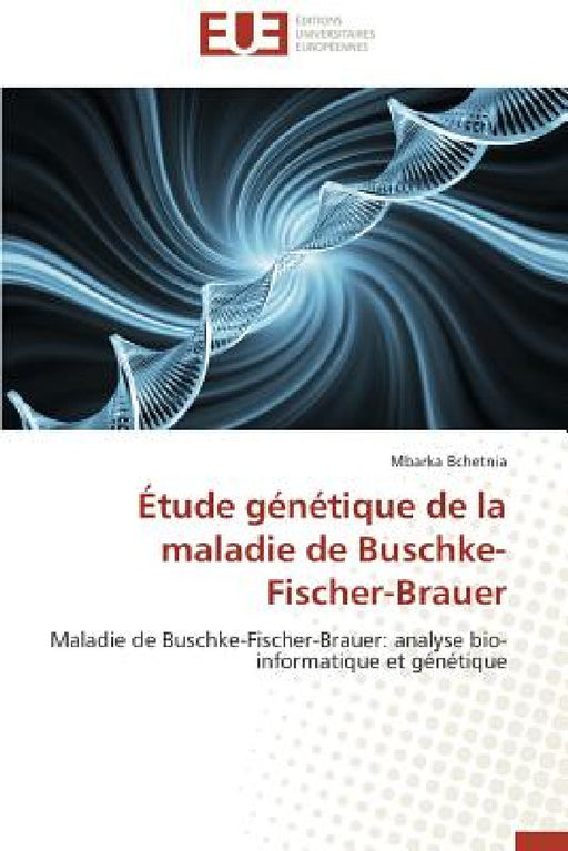 Étude Génétique de la Maladie de Buschke-Fischer-Brauer by Bchetnia-M