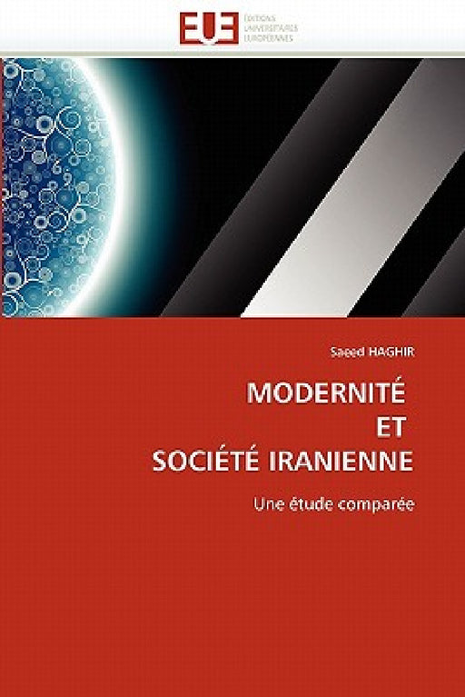 Modernité Et Société Iranienne by Haghir-S