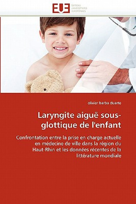Laryngite Aiguë Sous-Glottique de l''enfant by Barba Duarte-O