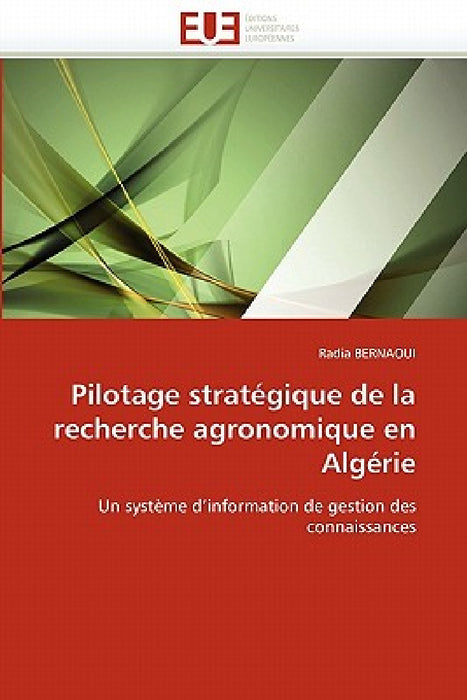Pilotage stratégique de la recherche agronomique en algérie by Bernaoui-R