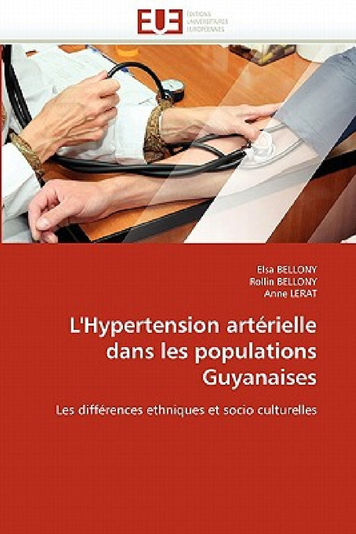 L'Hypertension Artérielle Dans Les Populations Guyanaises by Collectif