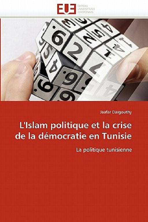 L''islam politique et la crise de la démocratie en tunisie by Dargouthy-J