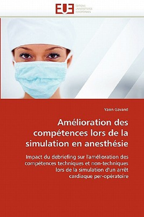 Amélioration Des Compétences Lors de la Simulation En Anesthésie by Gavand-Y