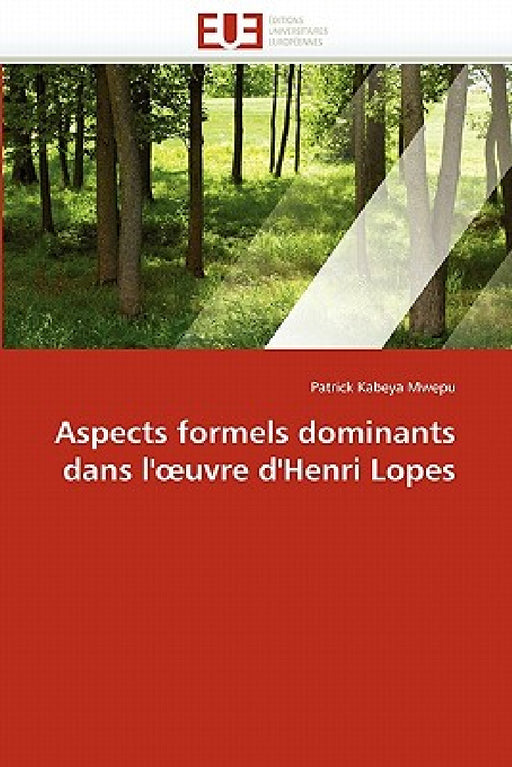 Aspects formels dominants dans l'' uvre d''henri lopes by Kabeya Mwepu-P