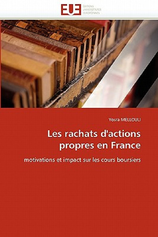 Les Rachats d''actions Propres En France by Mellouli-Y