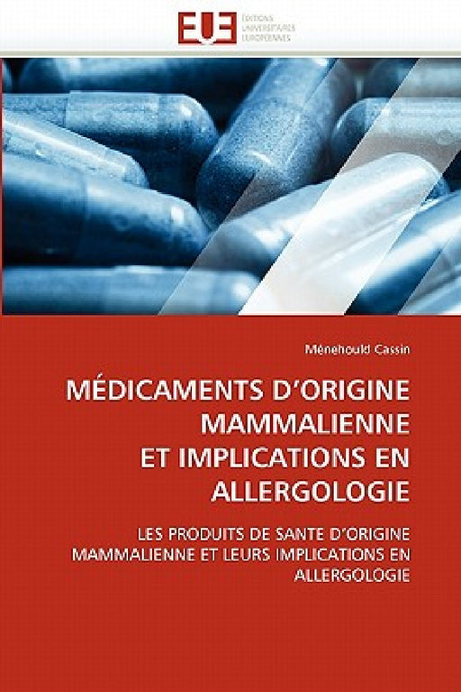 Médicaments D Origine Mammalienne Et Implications En Allergologie by Cassin-M