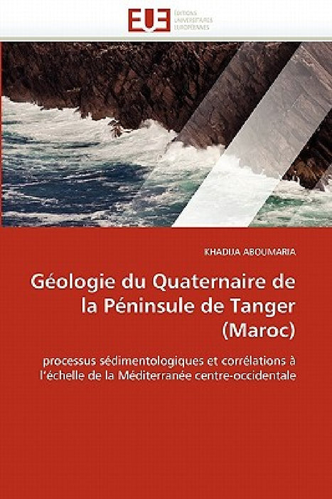 Géologie Du Quaternaire de la Péninsule de Tanger (Maroc) by Aboumaria-K