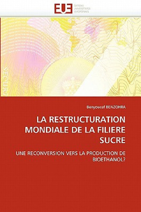 La Restructuration Mondiale de la Filiere Sucre by Benzohra-B