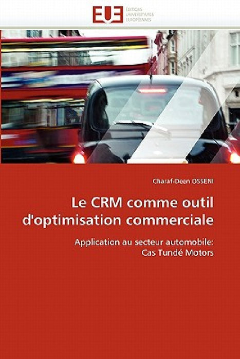 Le crm comme outil d''optimisation commerciale by Osseni-C