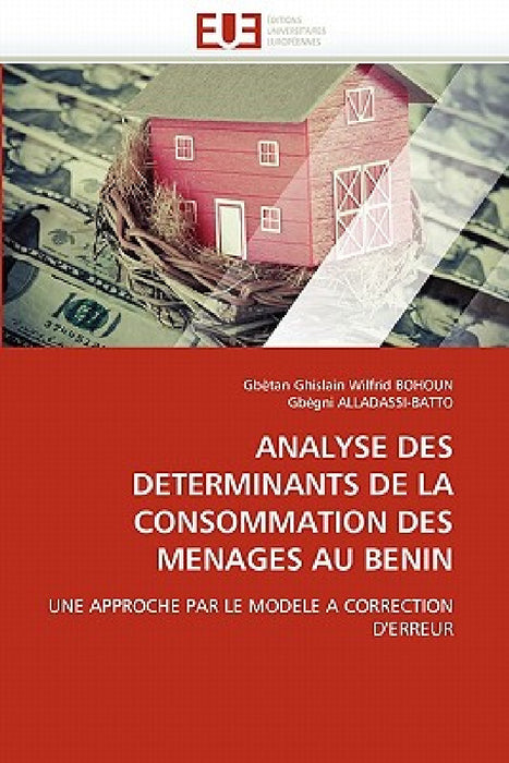 Analyse Des Determinants de la Consommation Des Menages Au Benin by Collectif