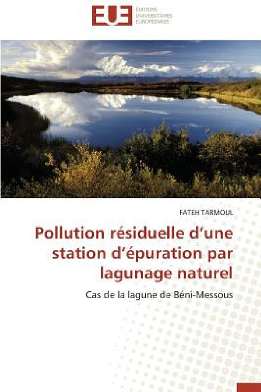 Pollution Résiduelle D Une Station D Épuration Par Lagunage Naturel by Tarmoul-F