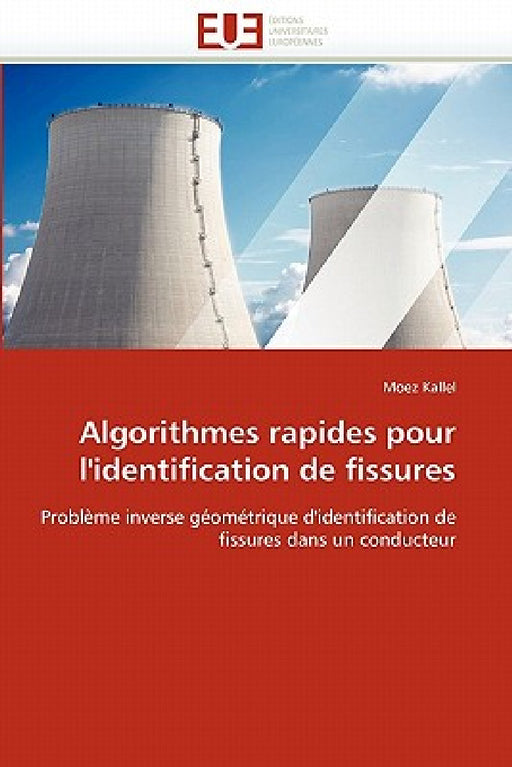 Algorithmes Rapides Pour l'Identification de Fissures by Kallel-M
