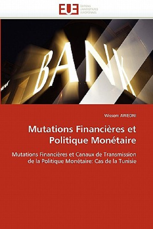 Mutations Financières Et Politique Monétaire by Awedni-W