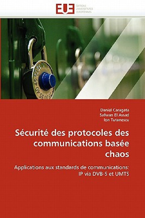 Sécurité Des Protocoles Des Communications Basée Chaos by Collectif