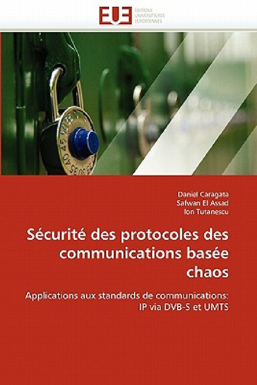 Sécurité Des Protocoles Des Communications Basée Chaos by Collectif