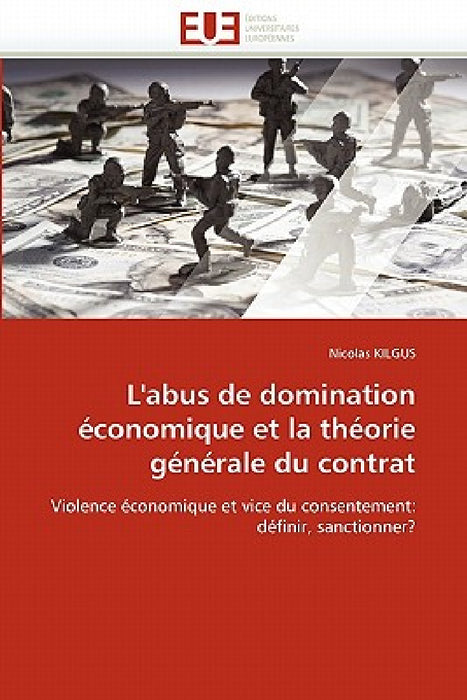 L'abus de domination économique et la théorie générale du contrat by Kilgus-N